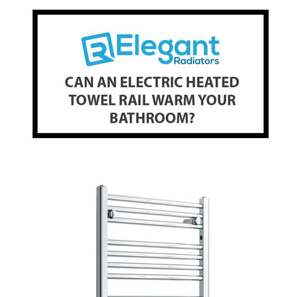 Can an Electric Heated Towel Rail Warm Your Bathroom?