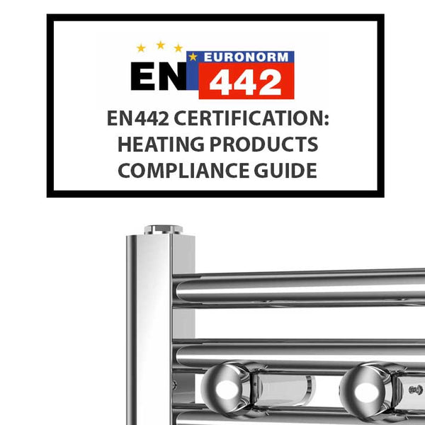 EN 442 Certification: Heating Products Compliance Guide