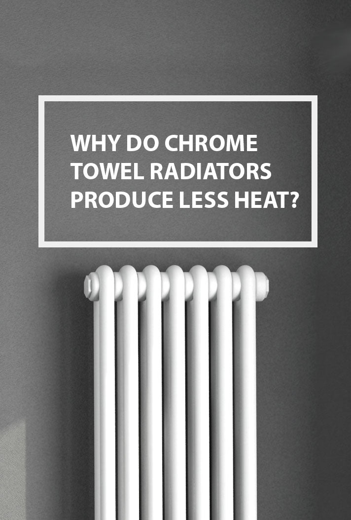 Why Do Chrome Towel Radiators Produce Less Heat?