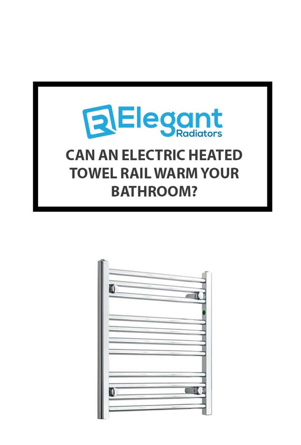 Can an Electric Heated Towel Rail Warm Your Bathroom?