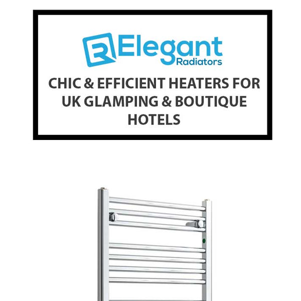 Chic & Efficient Heaters for UK Glamping & Boutique Hotels