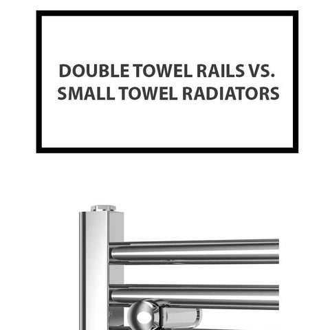 Double Towel Rails vs. Small Towel Radiators: Which Is Right for Your Bathroom?