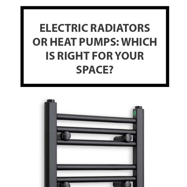Electric Radiators or Heat Pumps