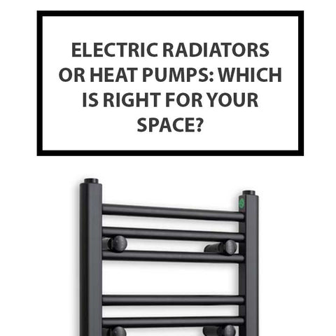 Electric Radiators or Heat Pumps: Which Is Right for Your Space?