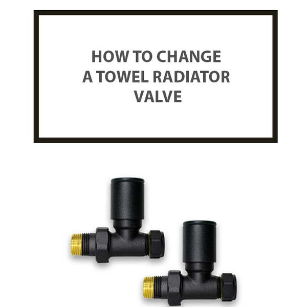 How to Change a Towel Radiator Valve?