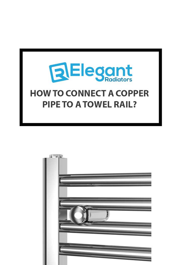 How to Connect a Copper Pipe to a Towel Rail?