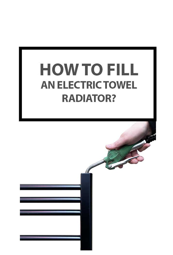 How to fill an electric towel radiator?