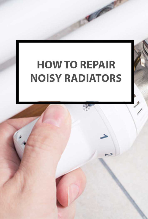 How To Repair Noisy Radiators?
