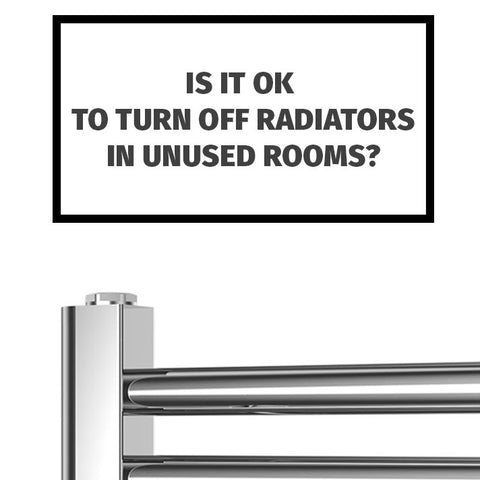 Is It Ok To Turn Off Radiators In Unused Rooms?