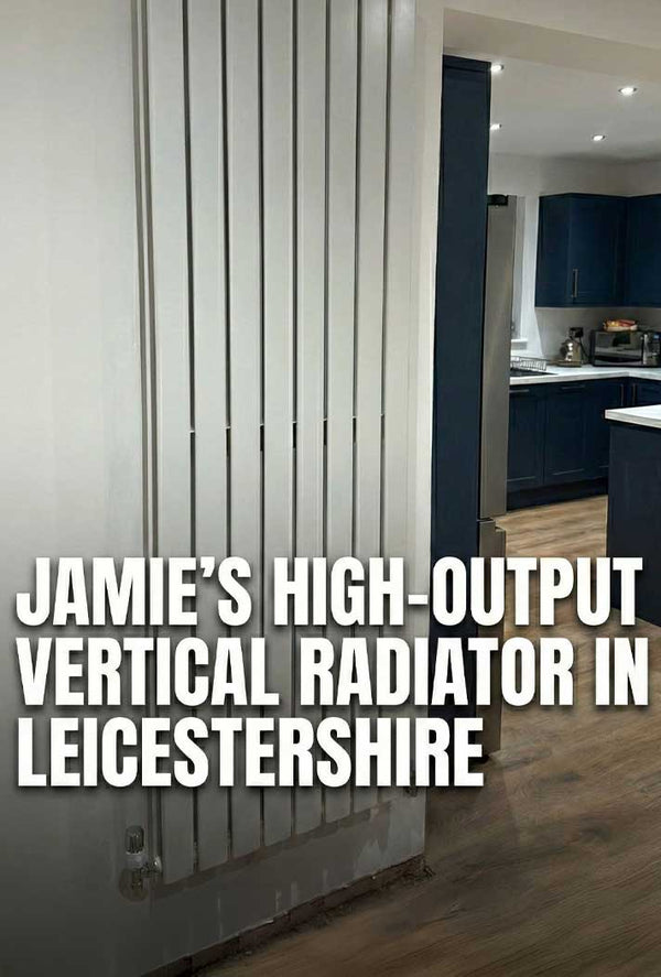 Jamie's High-Output Vertical Radiator in Leicestershire