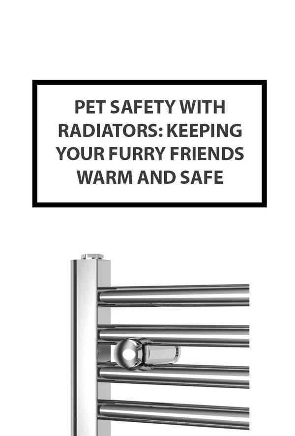 Pet Safety with Radiators: Keeping Your Furry Friends Warm and Safe