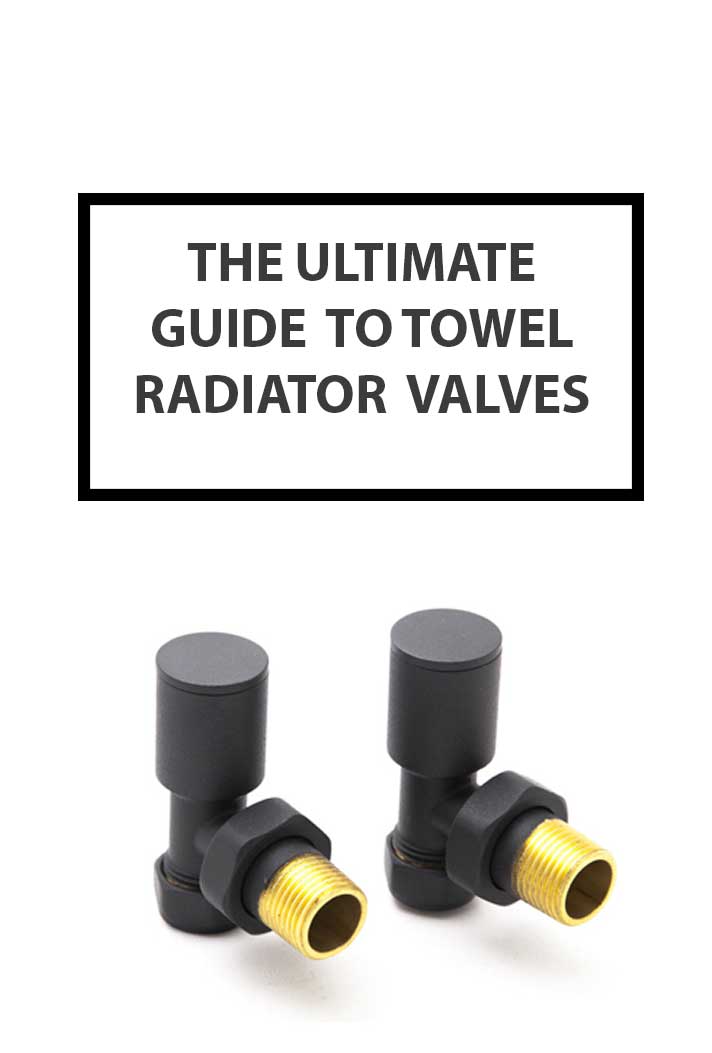 The Ultimate Guide to Towel Radiator Valves