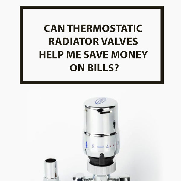 Can Thermostatic Radiator Valves Save You Money on Bills?