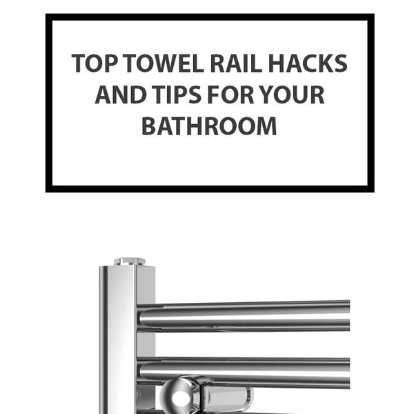 Top Towel Rail Hacks and Tips for Your Bathroom