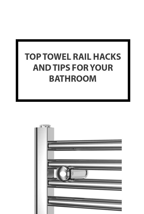 Top Towel Rail Hacks and Tips for Your Bathroom