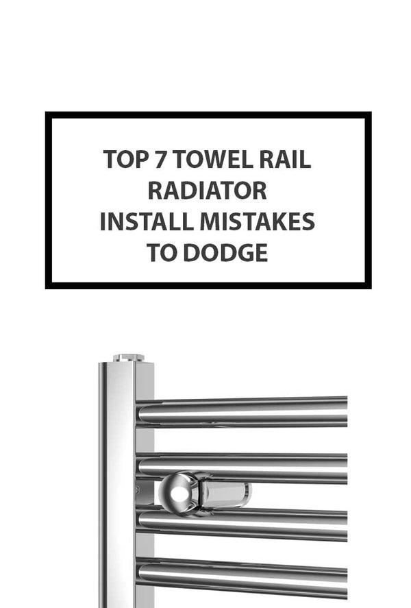 Top 7 Towel Rail Radiator Install Mistakes to Dodge