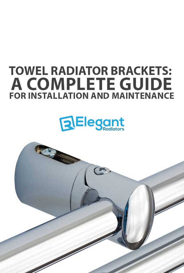 Towel Radiator Brackets: Complete Installation and Maintenance Guide