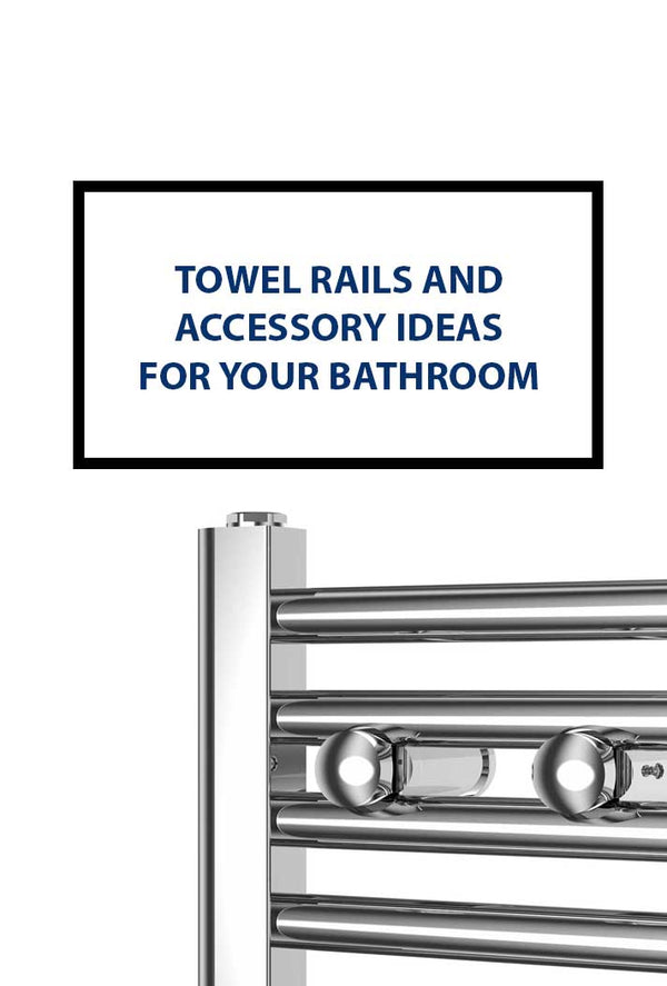 Towel Rails and Accessory Ideas for Your Bathroom