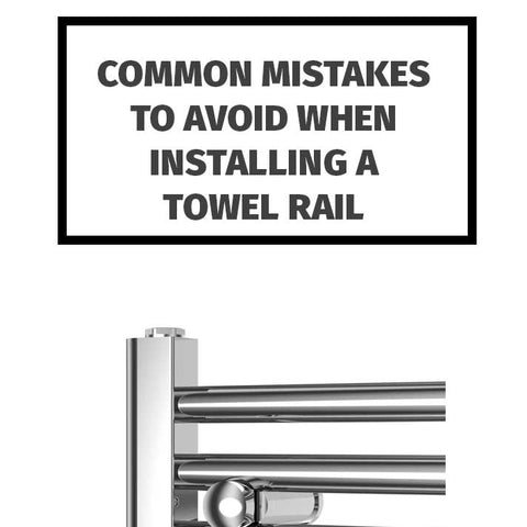 Common Mistakes to Avoid When Installing a Towel Rail