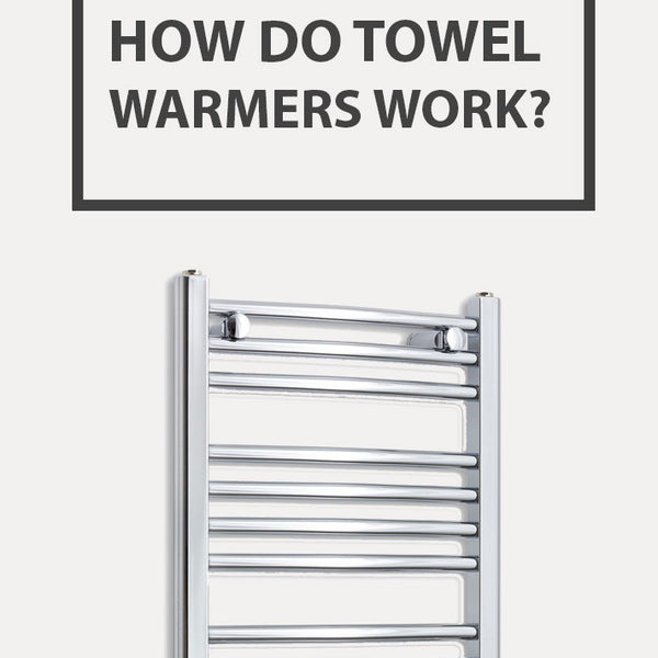 How Do Towel Warmers Work?