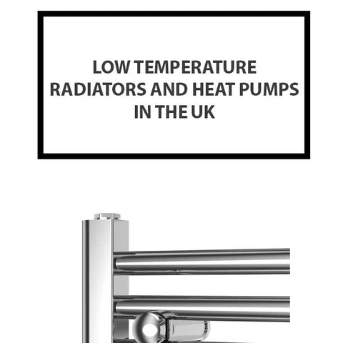 Low Temperature Radiators and Heat Pumps in the UK