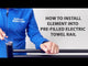 How to Install Element into Pre-filled Electric Towel Rail?